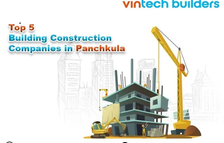Top 5 Building Construction Companies in Panchkula