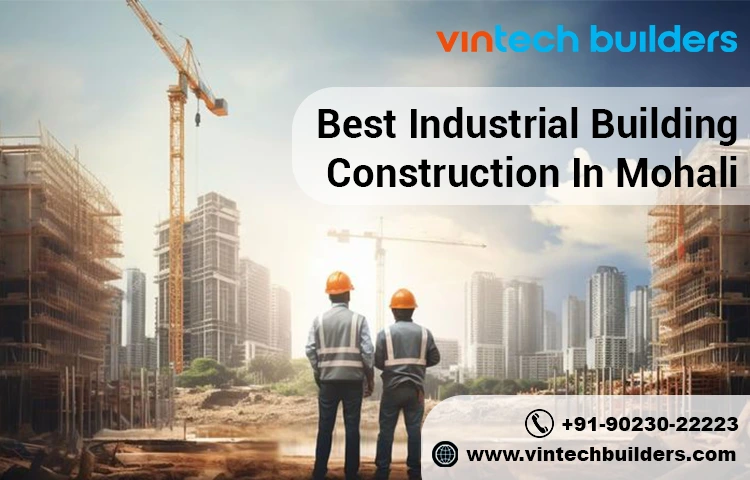 Best Industrial Building Construction in Mohali