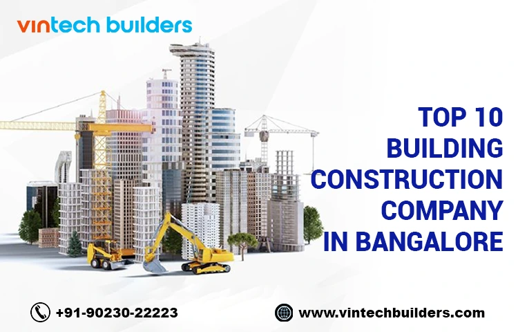 Top 10 Building Construction Companies in Bangalore